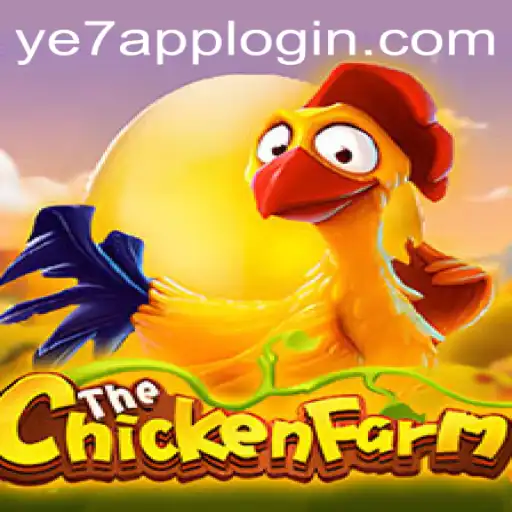 ChickenFarm: The Exciting World of Virtual Poultry Management with YE7 APP LOGIN